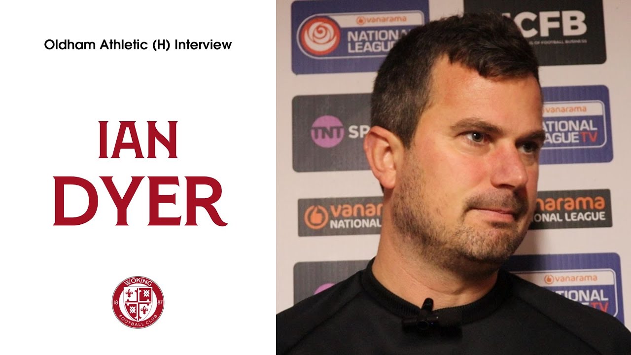 Woking 0-1 Oldham Athletic | Ian Dyer Interview