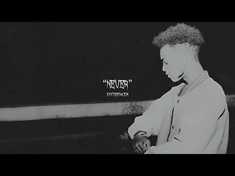 XXXTENTACION - NEVER