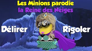 parodie minions d lirer rigoler de la reine des neiges photos