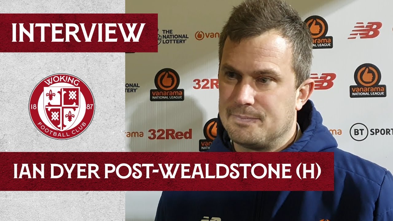 Woking 2-0 Wealdstone | Ian Dyer Interview