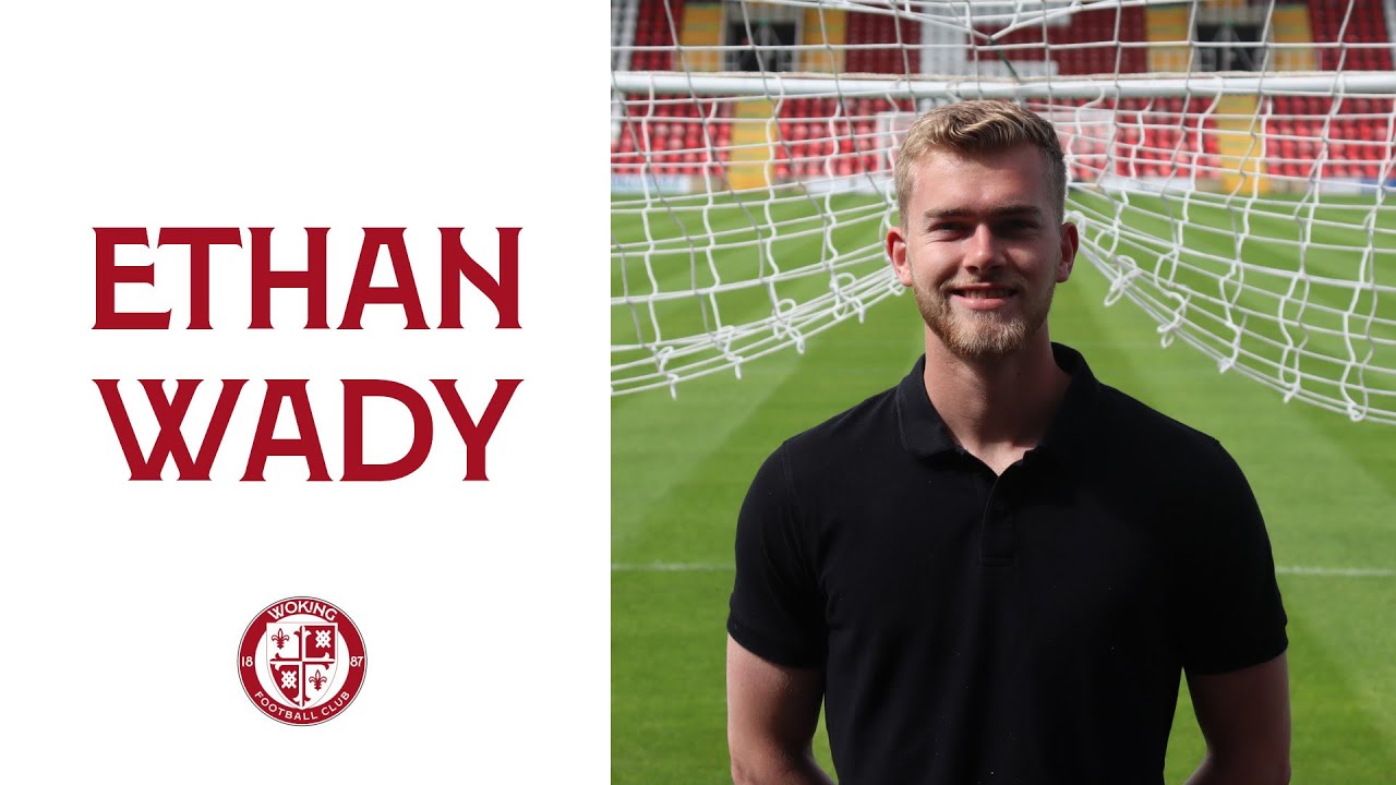 Ethan Wady | Signing for 2022/23